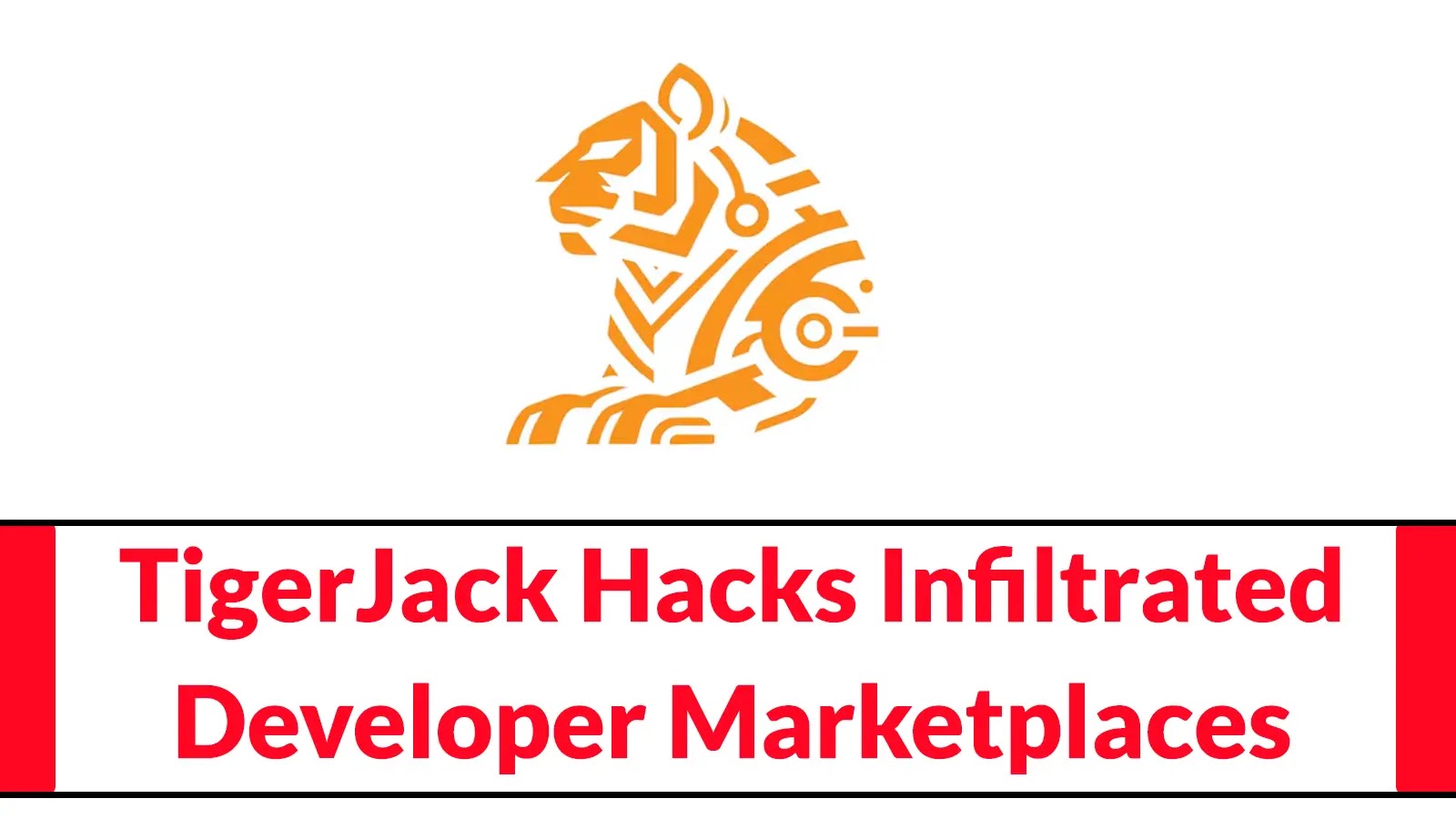 TigerJack Hacks Infiltrated Developer Marketplaces with 11 Malicious VS Code Extensions