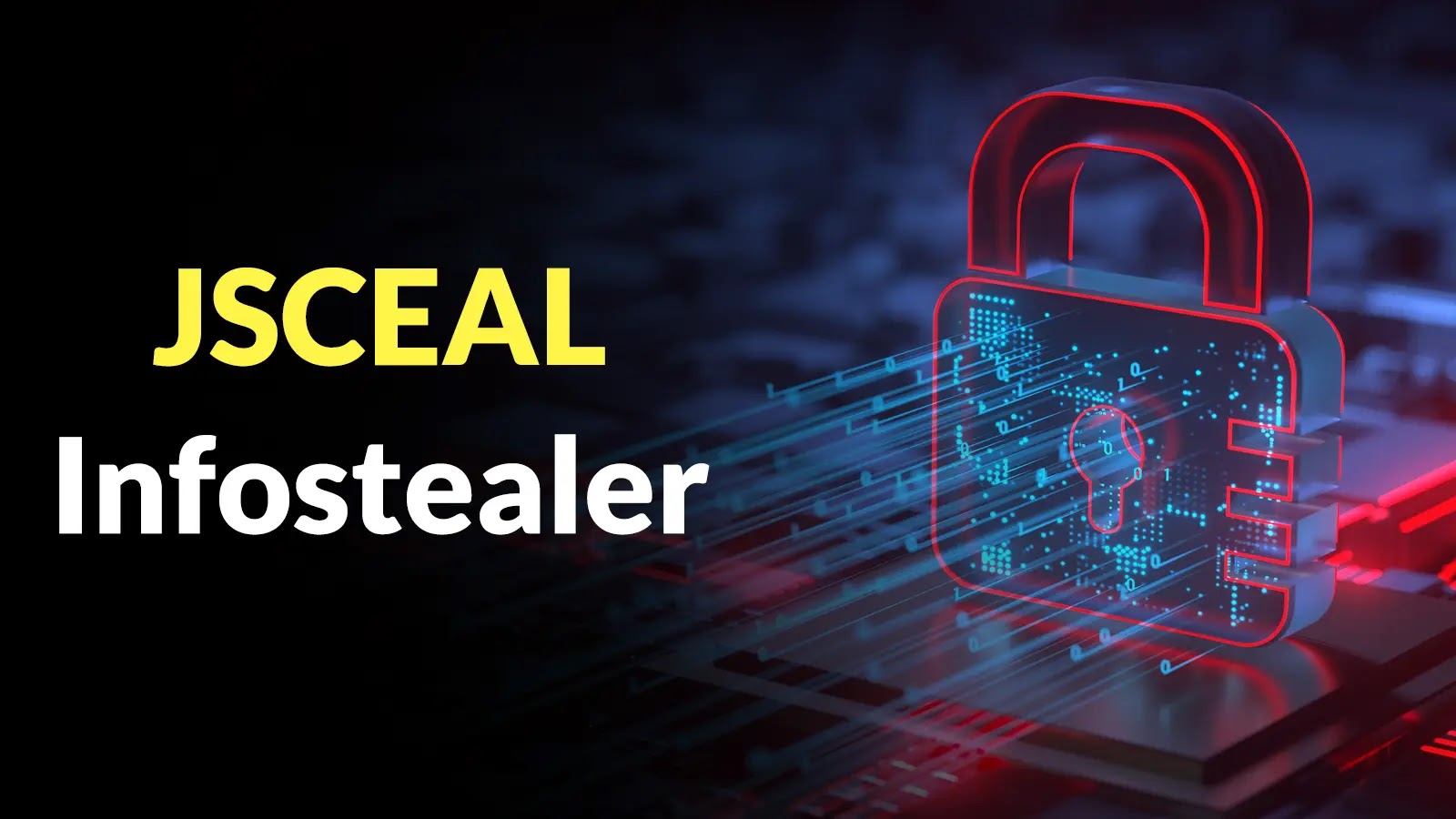 New JSCEAL Infostealer Malware Attacking Windows Systems to Steal Login Credentials
