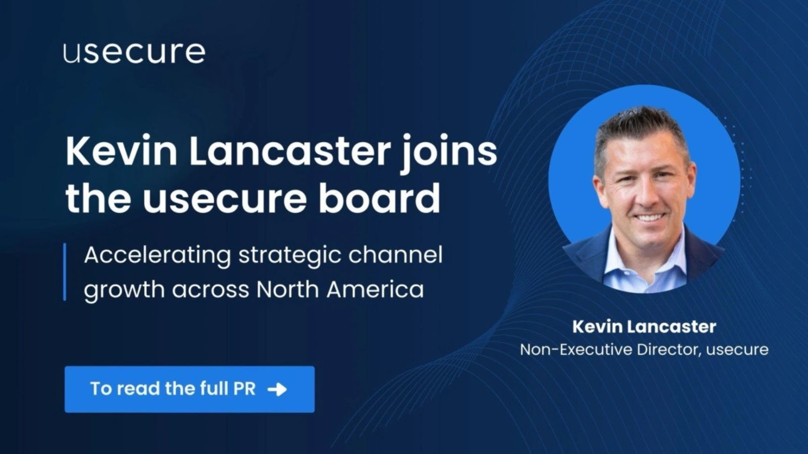 Kevin Lancaster Joins the usecure Board to Accelerate North American Channel Growth