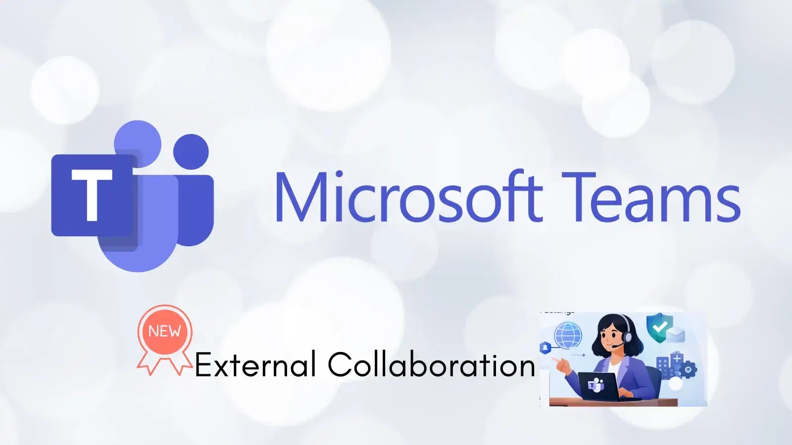 Microsoft’s New Teams New Admin Role to Manage External Collaboration Settings