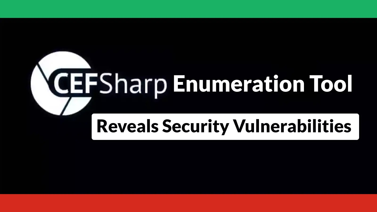 CefSharp Enumeration Tool Reveals Security Vulnerabilities in .NET Desktop Apps
