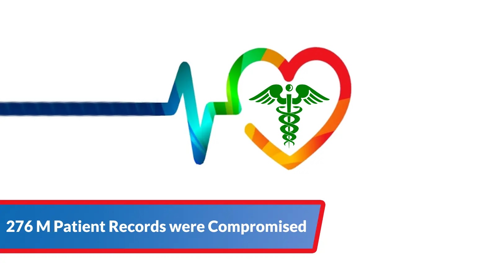 Healthcare Cyber Attacks – 276 Million Patient Records were Compromised In 2024