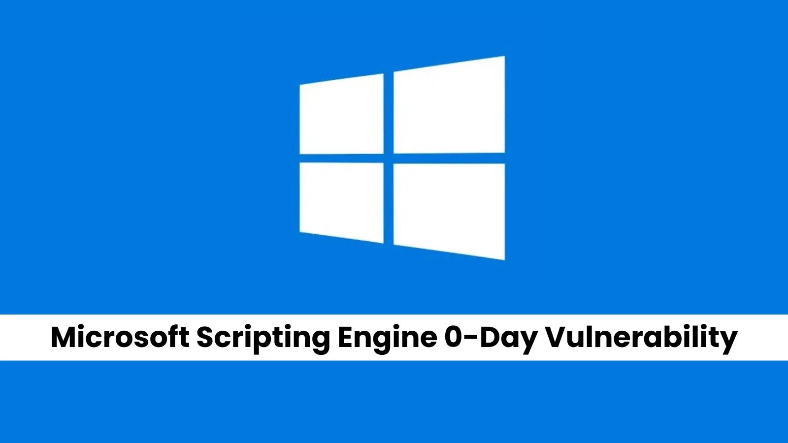 Microsoft Scripting Engine 0-Day Vulnerability Enables Remote Code Execution Over Network