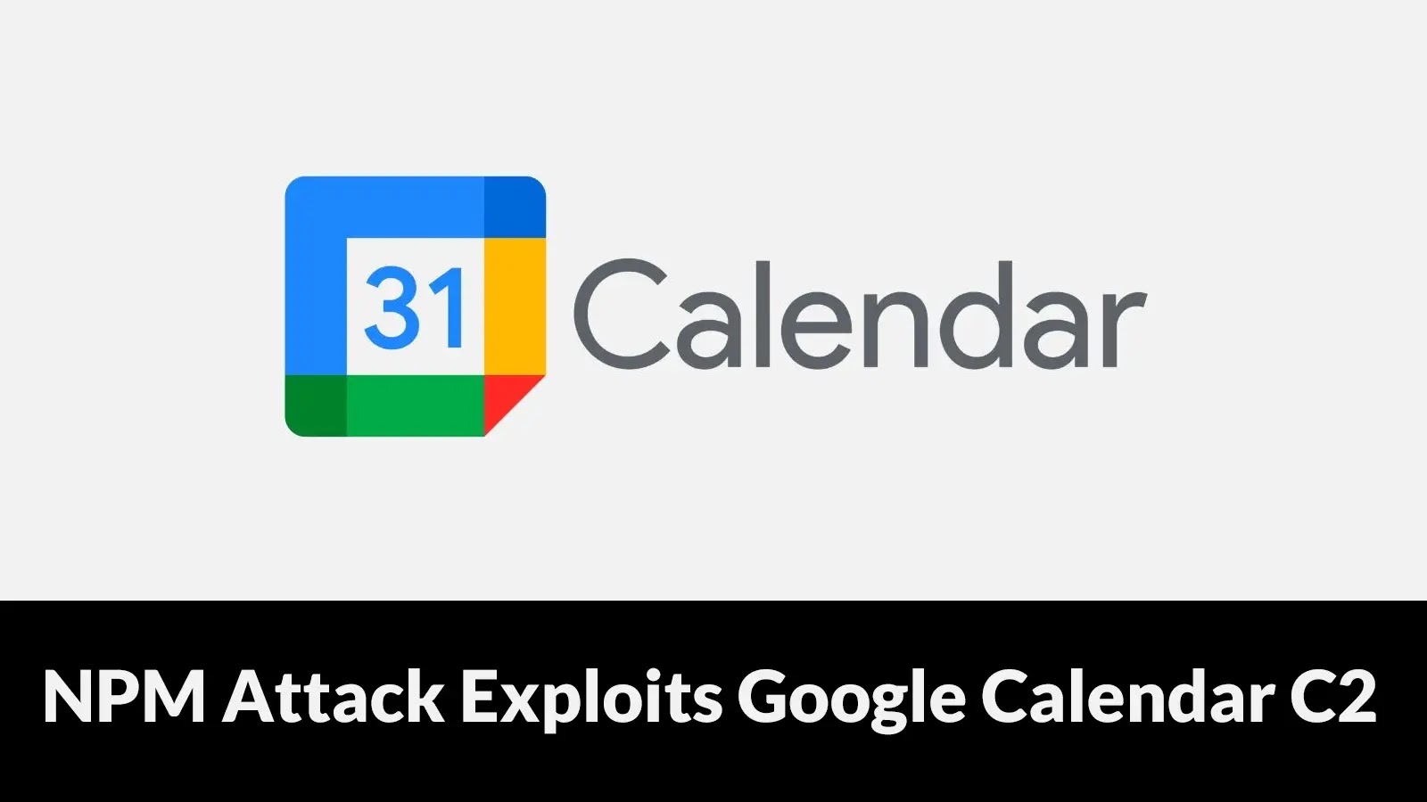 Sophisticated NPM Attack Exploits Google Calendar C2 For Sophisticated Communication