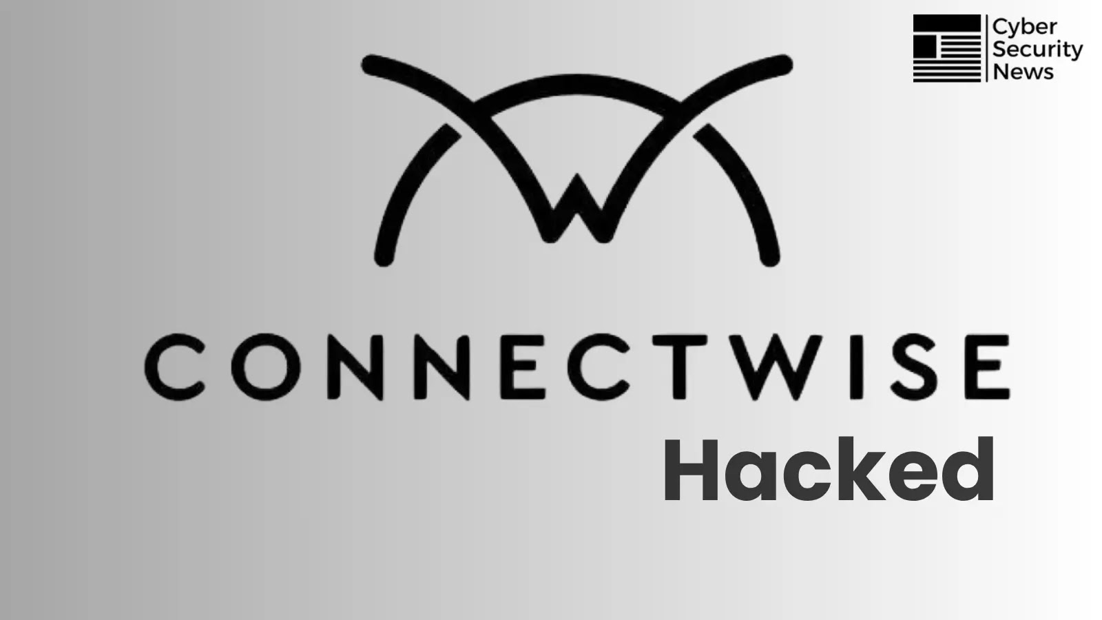 ConnectWise Hacked – Nation State Actors Compromised the Systems to Access Customer Data