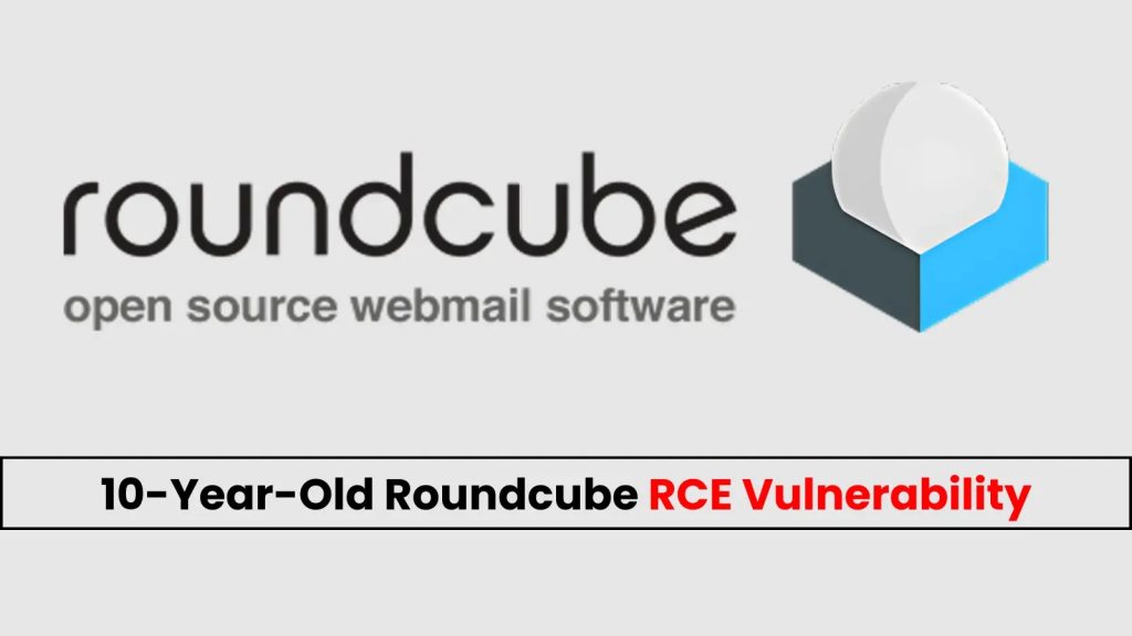 10-Year-Old Roundcube RCE Vulnerability Let Attackers Execute Malicious ...