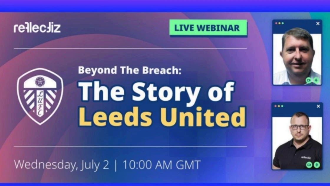 Leeds United And Reflectiz Partner To Share Insights On Proactive Web Security After Cyber Attack