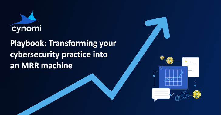 Transforming Your Cybersecurity Practice Into An MRR Machine
