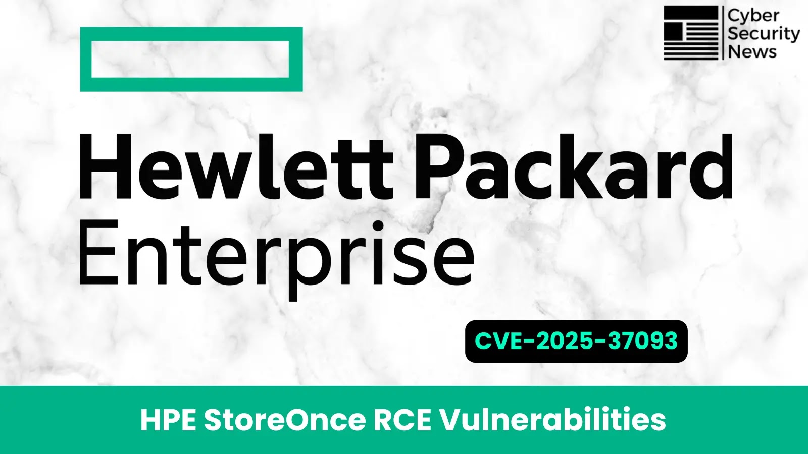 Multiple HPE StoreOnce Vulnerabilities Let Attackers Execute Malicious Code Remotely
