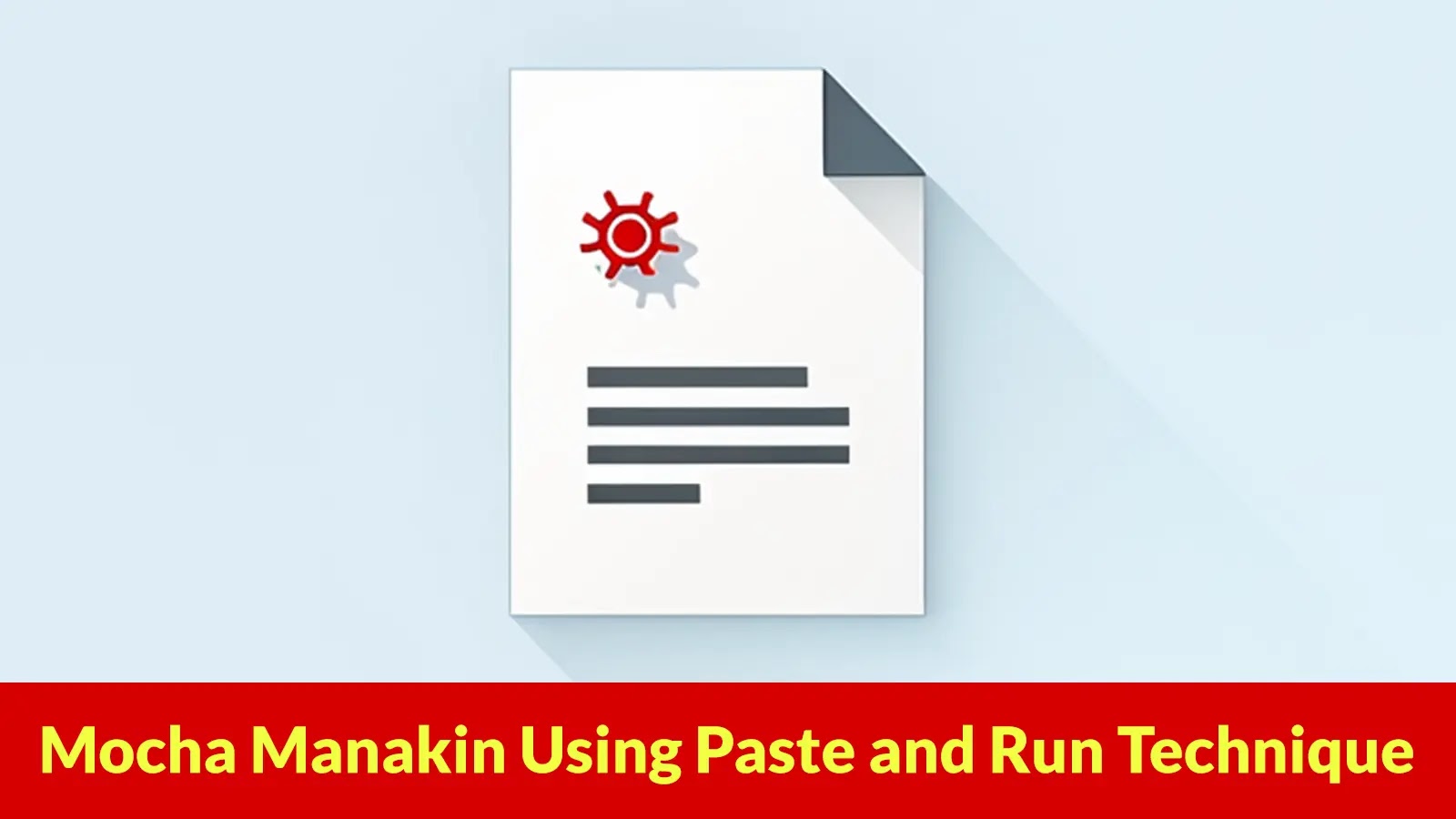 Mocha Manakin Using Paste and Run Technique to Trick Users Into Downloading Malicious Payloads