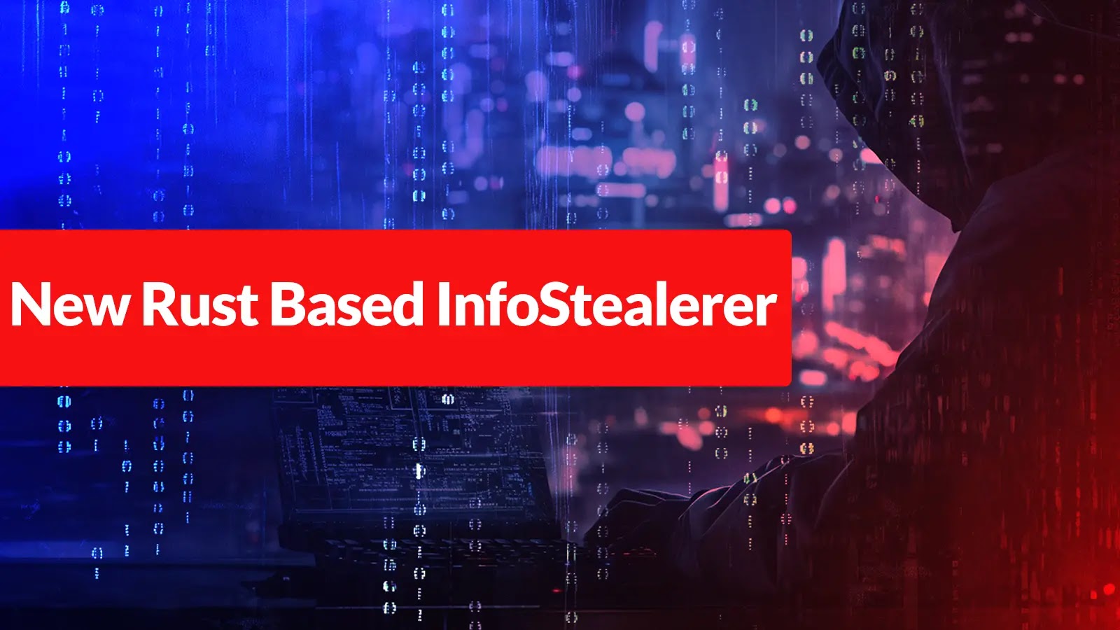 New Rust Based InfoStealer Extracts Sensitive Data from Chromium-based Browsers
