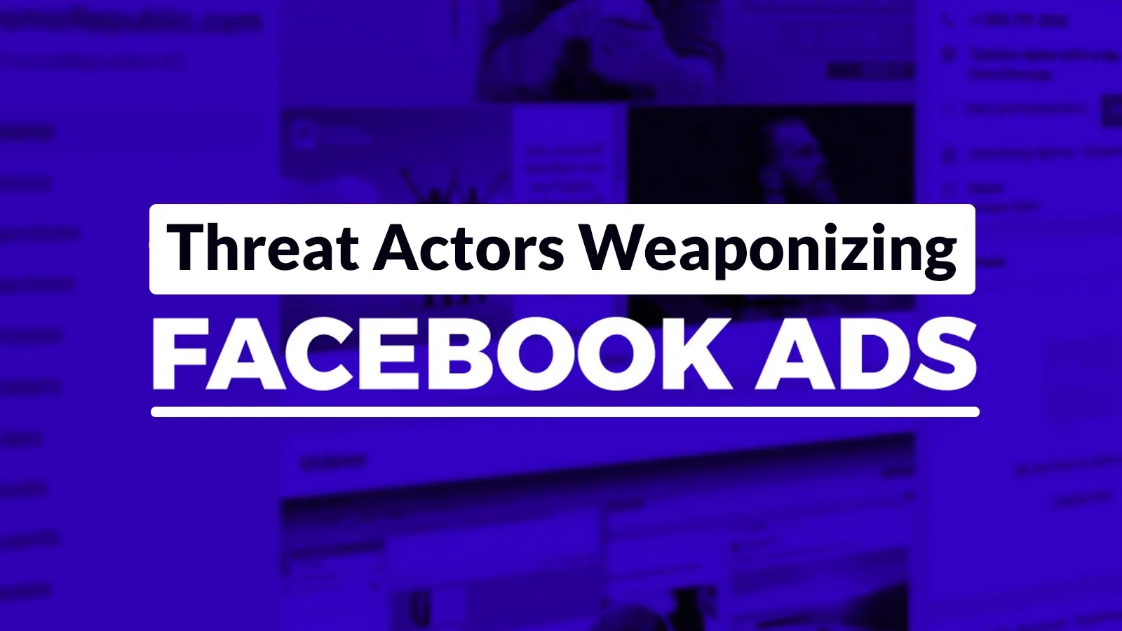 Threat Actors Weaponizing Facebook Ads to Deliver Malware and Stealing Wallet Passwords
