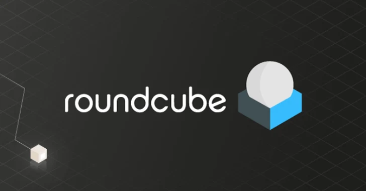 Critical 10-Year-Old Roundcube Webmail Bug Allows Authenticated Users Run Malicious Code