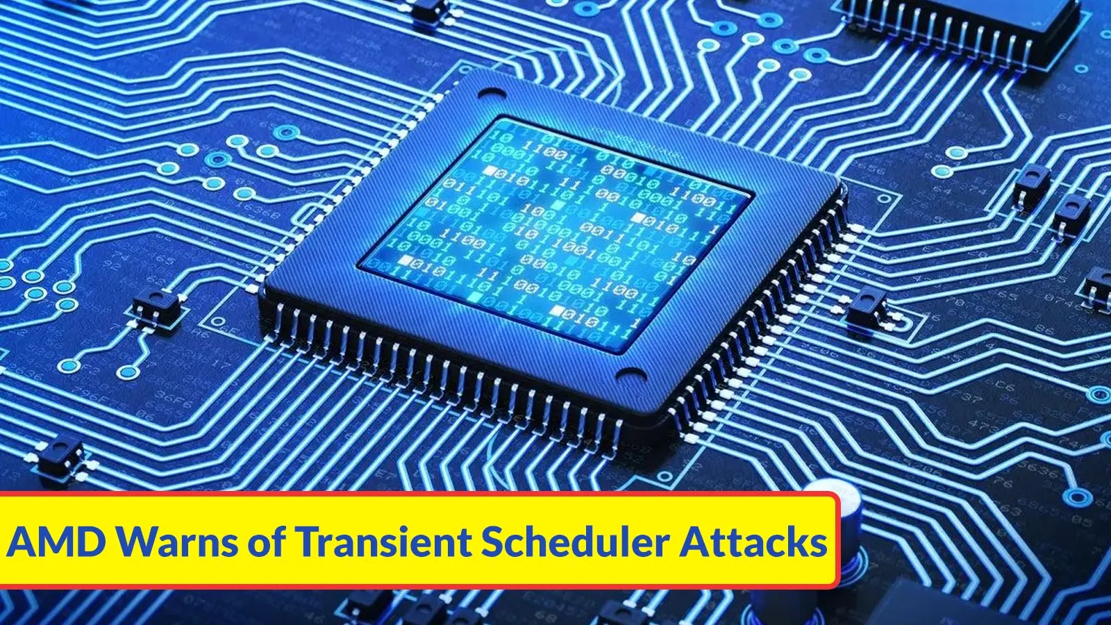 AMD Warns of Transient Scheduler Attacks Affecting Wide Range of Chipsets