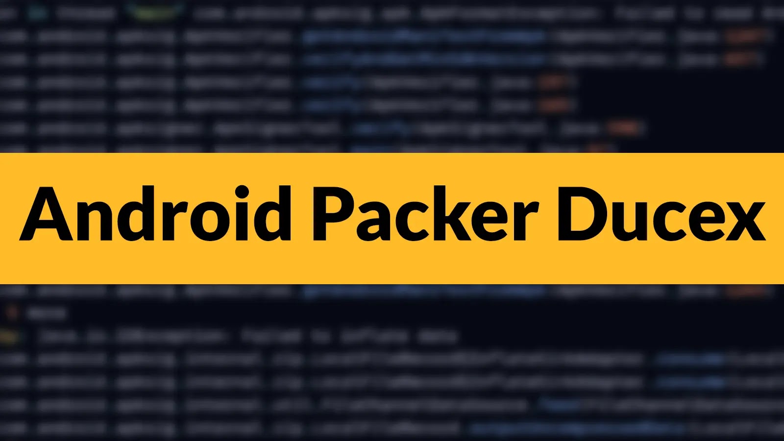Android Packer Ducex Employs Serious Obfuscation Techniques and Detects Analysis Tools Presence