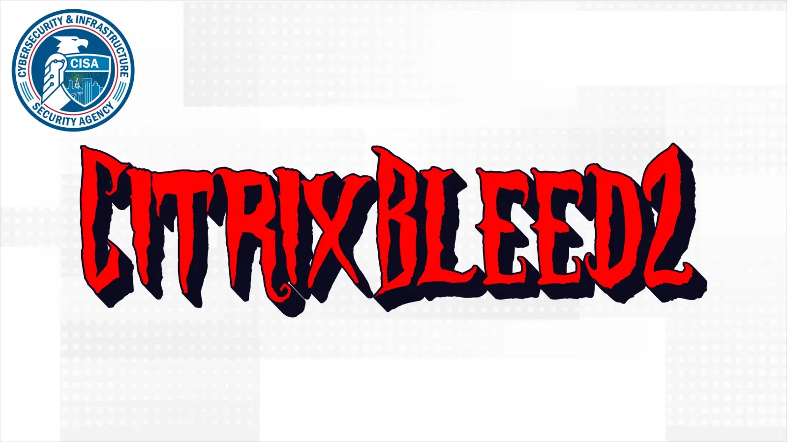 CISA Warns of CitrixBleed 2 Vulnerability Exploited in Attacks