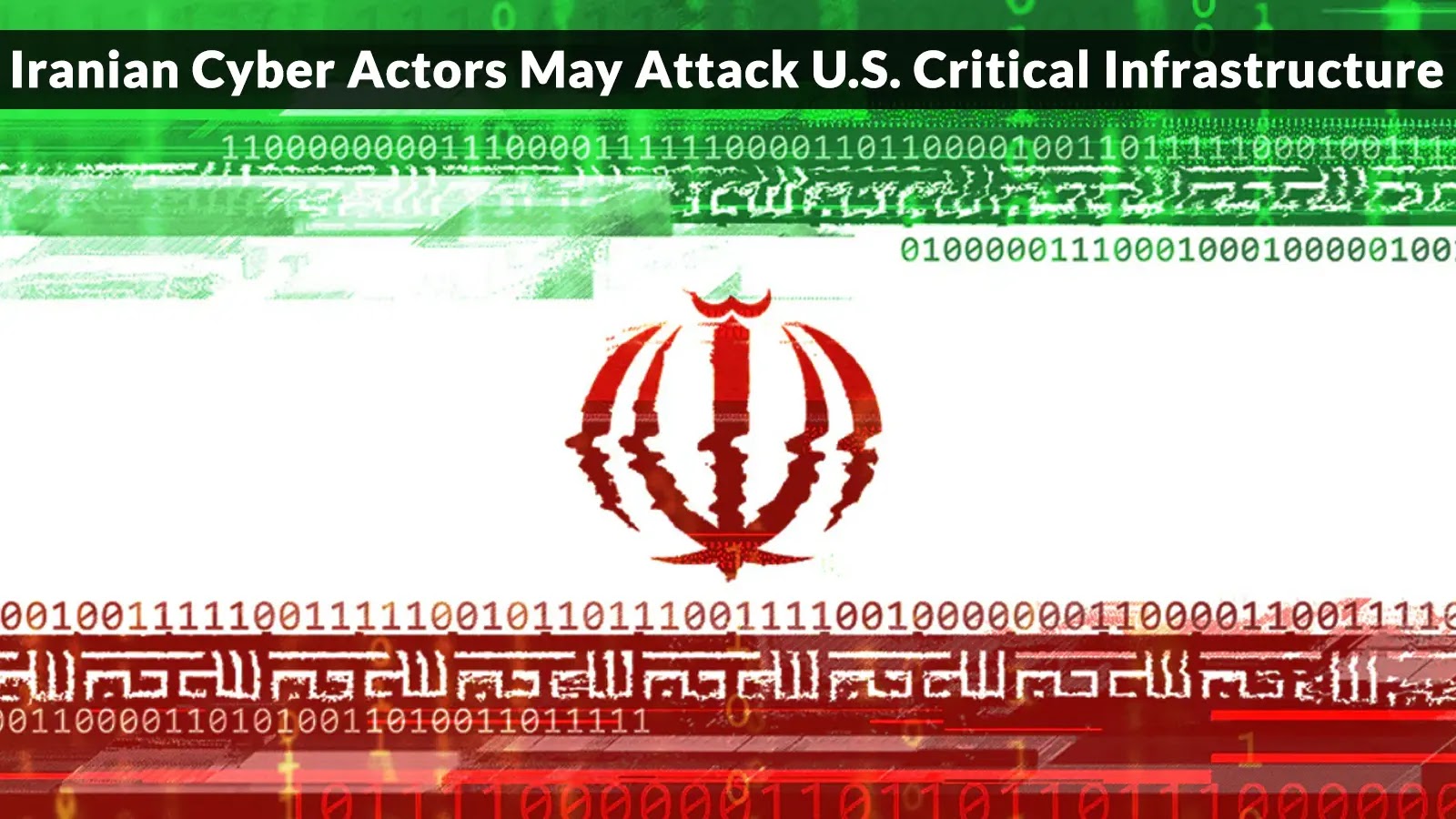 CISA Warns of Iranian Cyber Actors May Attack U.S. Critical Infrastructure