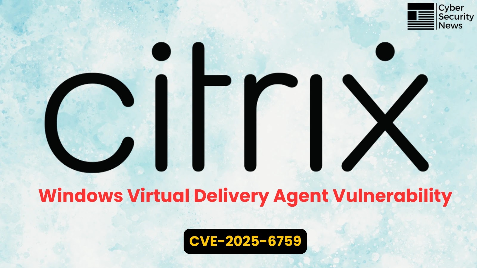 Citrix Windows Virtual Delivery Agent Vulnerability Let Attackers Gain SYSTEM Privileges