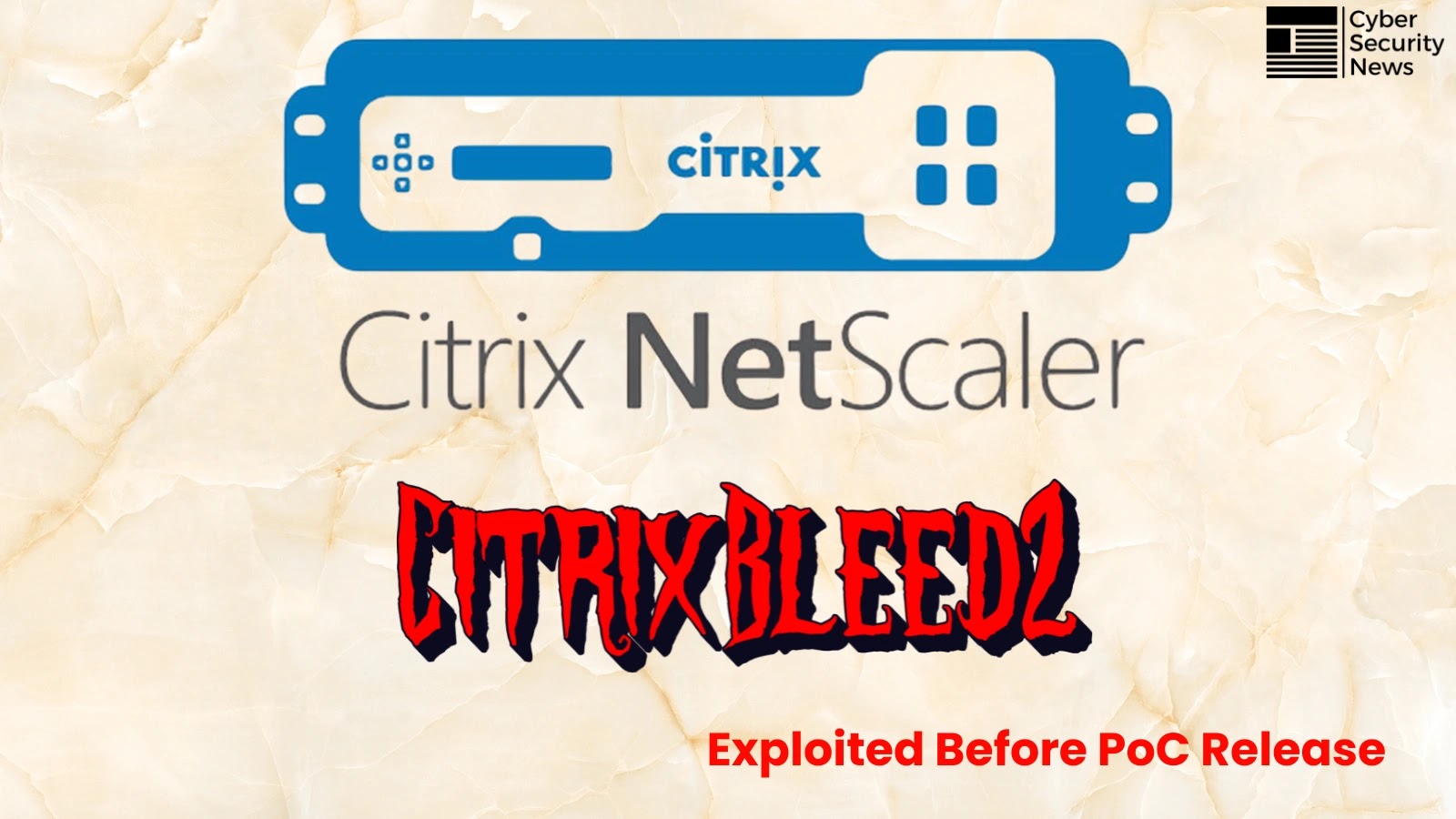 Hackers Started Exploiting CitrixBleed 2 Vulnerability Before Public PoC Disclosure