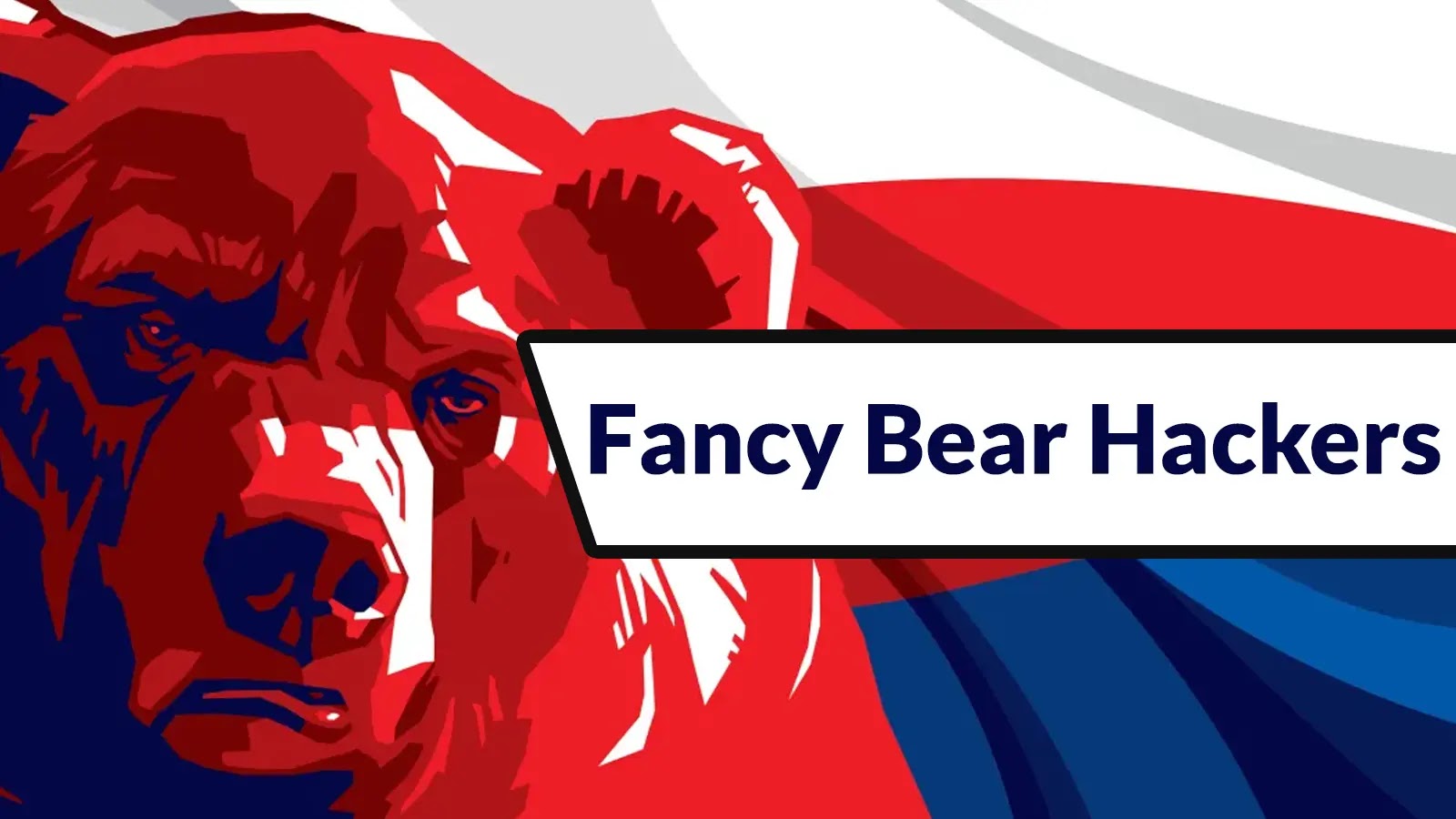 Fancy Bear Hackers Attacking Governments, Military Entities With New Sophisticated Tools