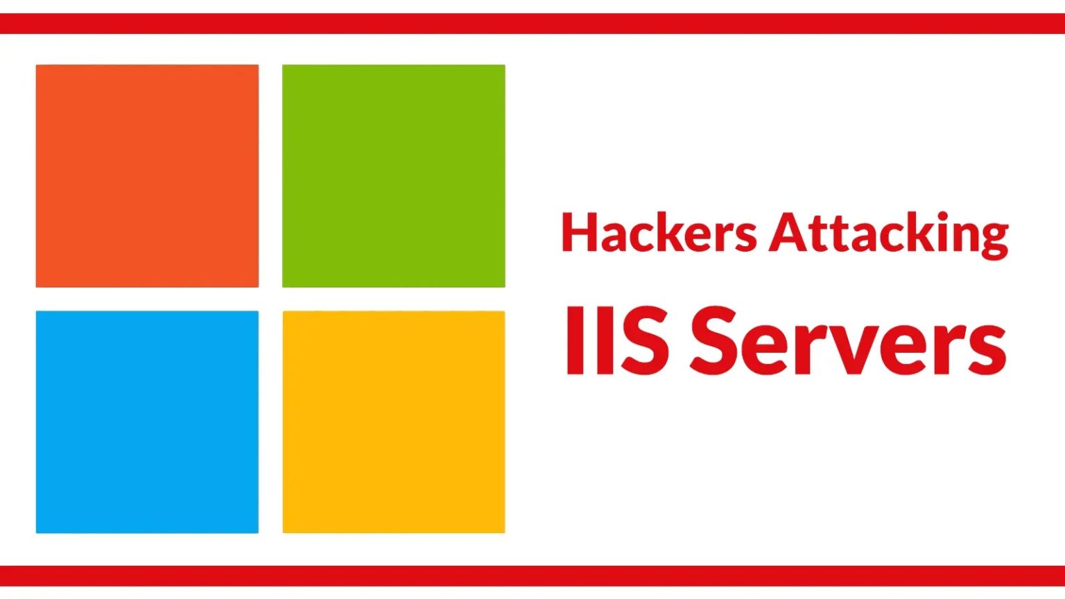 Hackers Attacking IIS Servers With New Web Shell Script to Gain ...