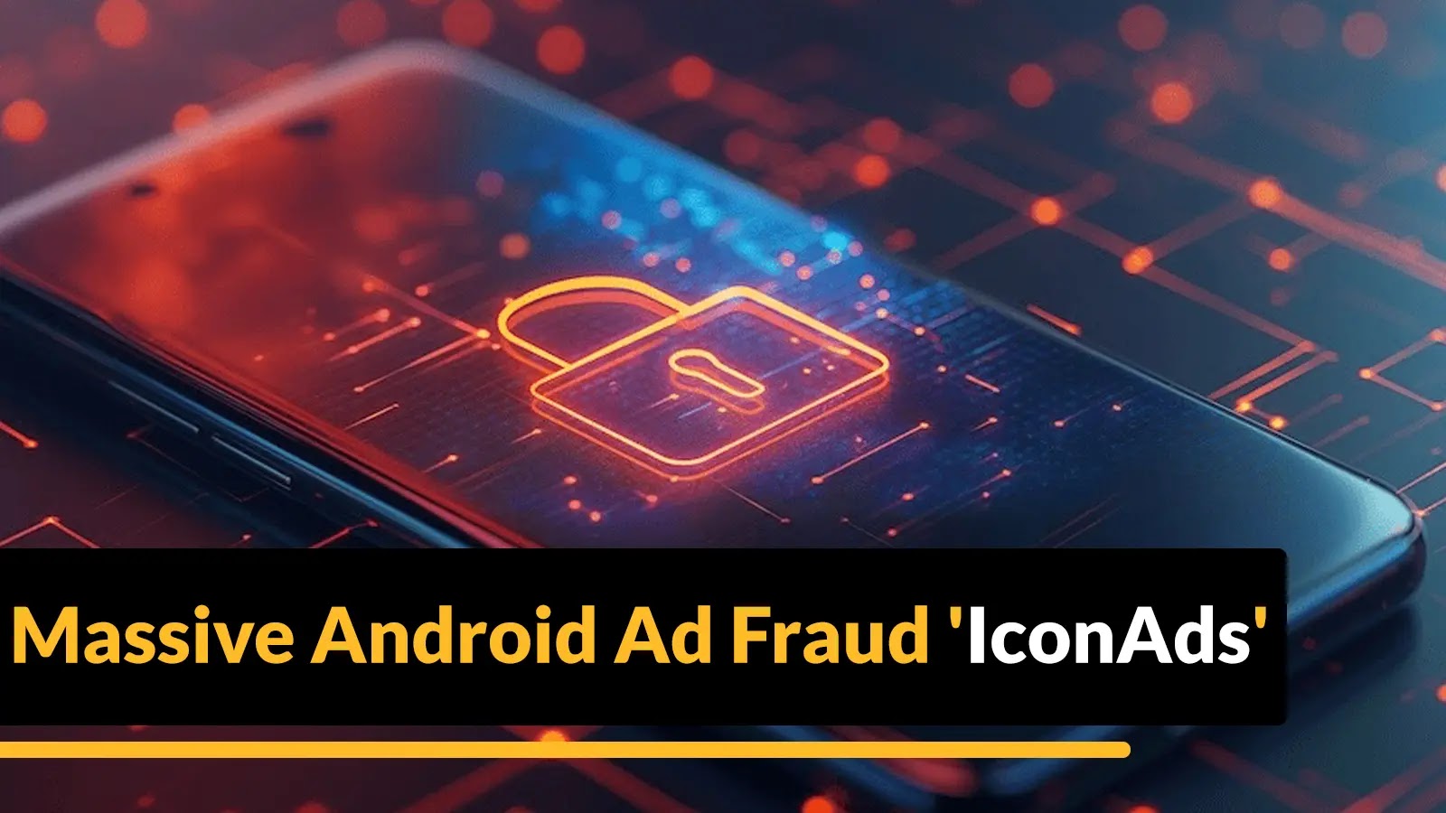 Massive Android Ad Fraud ‘IconAds’ Leverages Google Play to Attack Phone Users