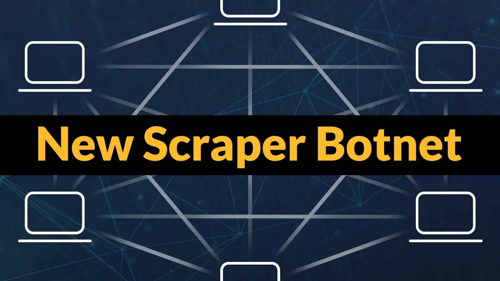 New Scraper Botnet with 3,600+ Unique Devices Attacking Targets in US and UK