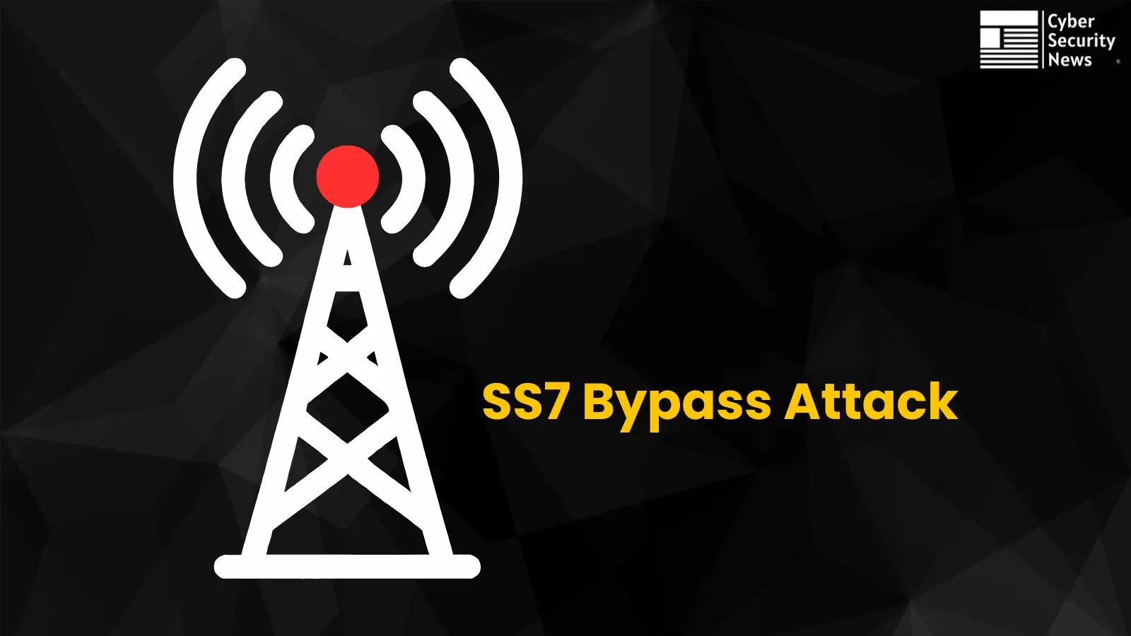Surveillance Company Using SS7 Bypass Attack to Track the User’s Location Information