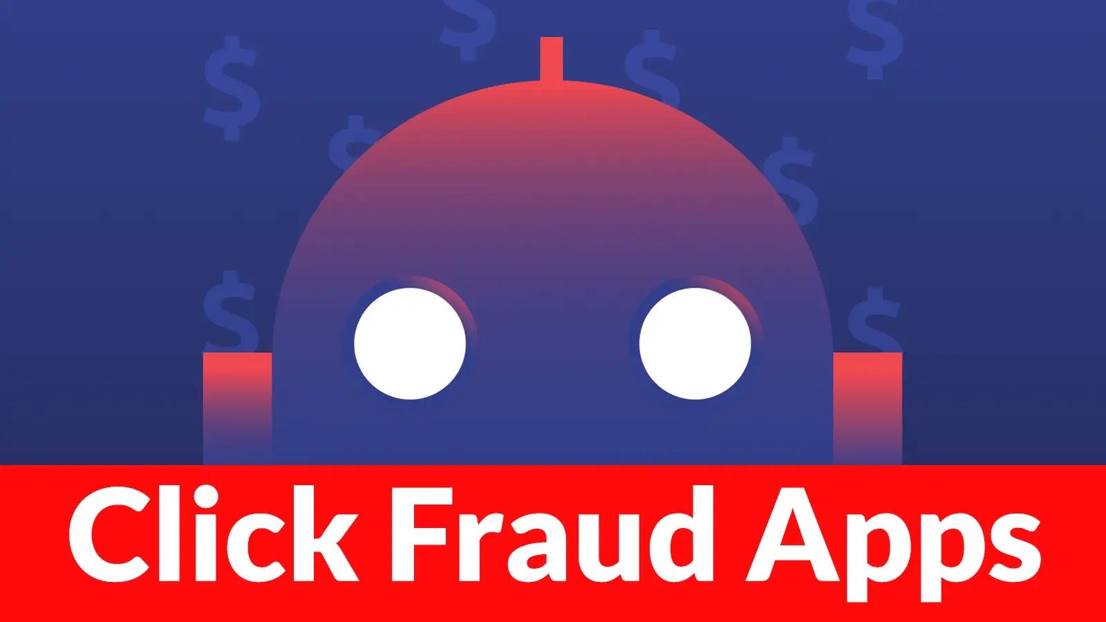 Threat Actors Combine Android Malware With Click Fraud Apps to Steal Login Credentials
