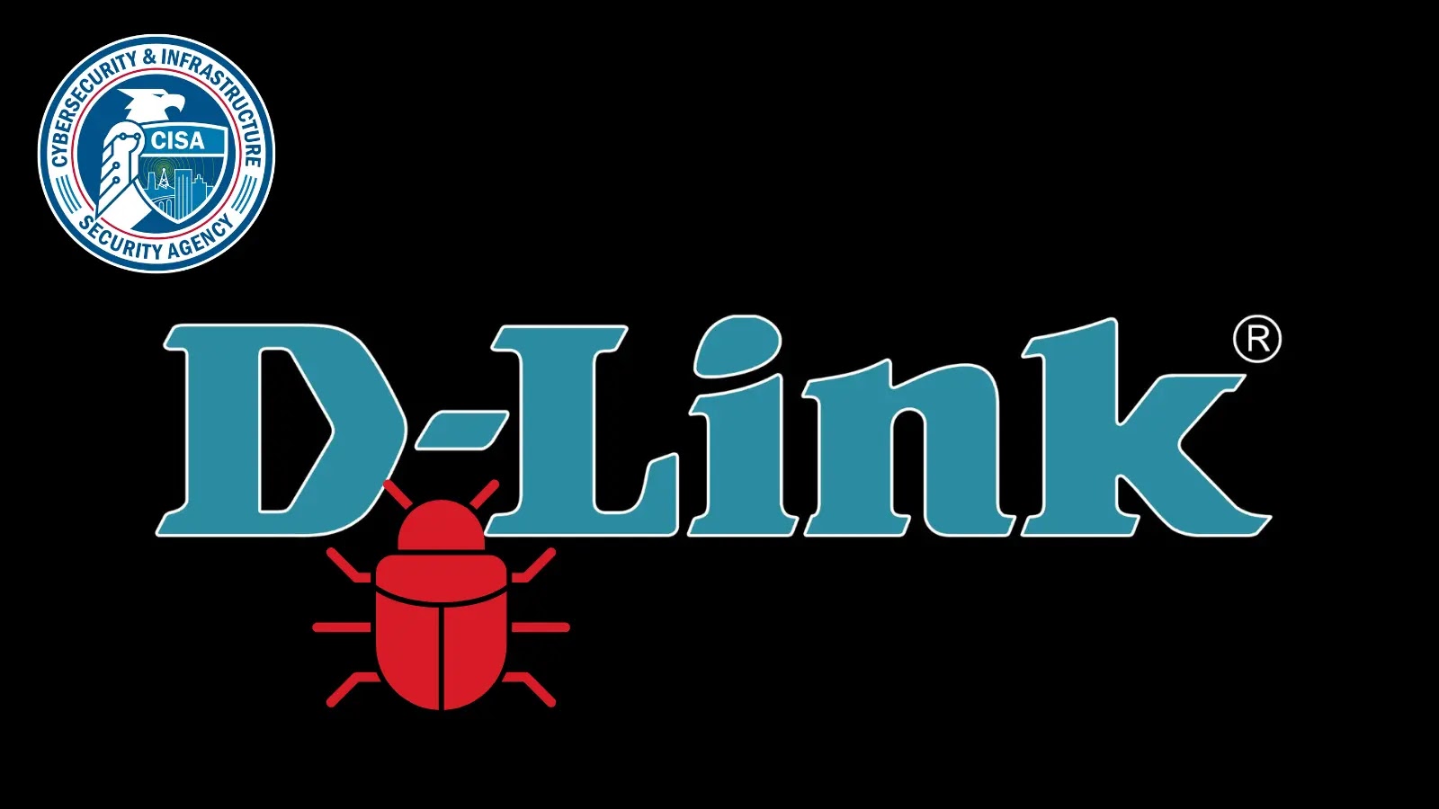 CISA Warns of D-Link Vulnerabilities Actively Exploited in Attacks
