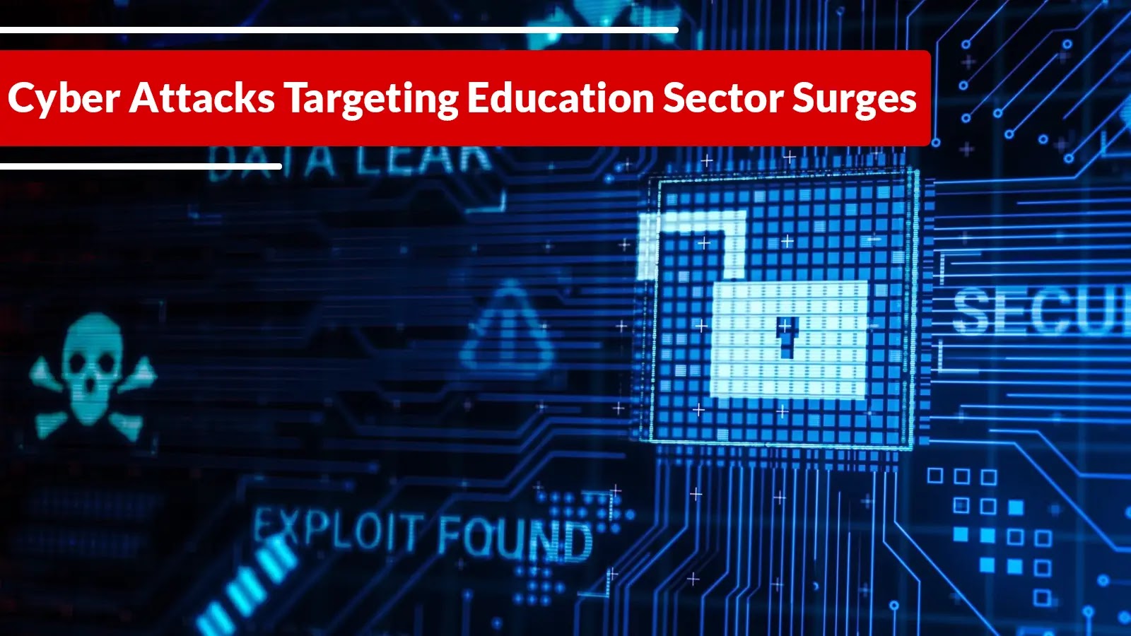 Cyber Attacks Targeting Education Sector Surges Following Back-to-School Season