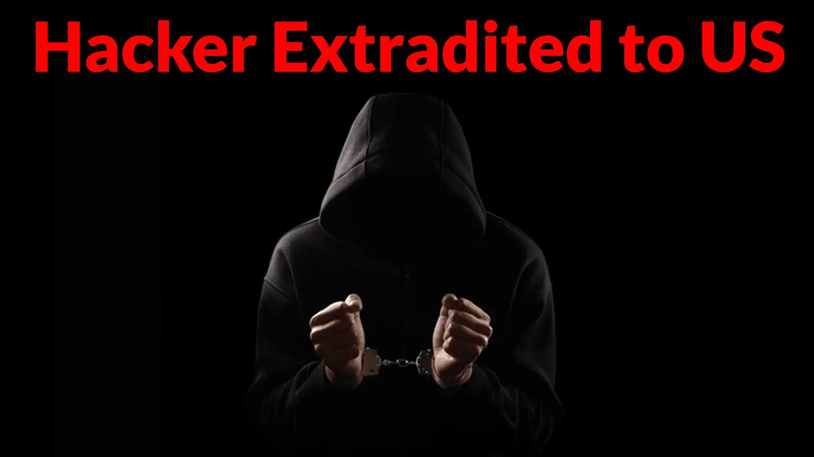 Hacker Extradited to US for Stealing Over .5 Million in Tax Fraud Attacks