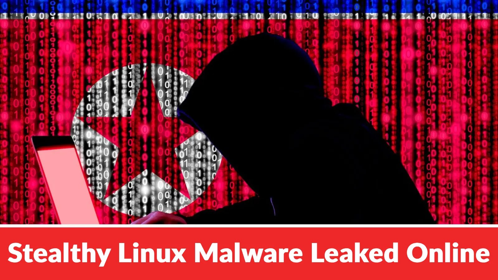 North Korean Hackers Stealthy Linux Malware Leaked Online