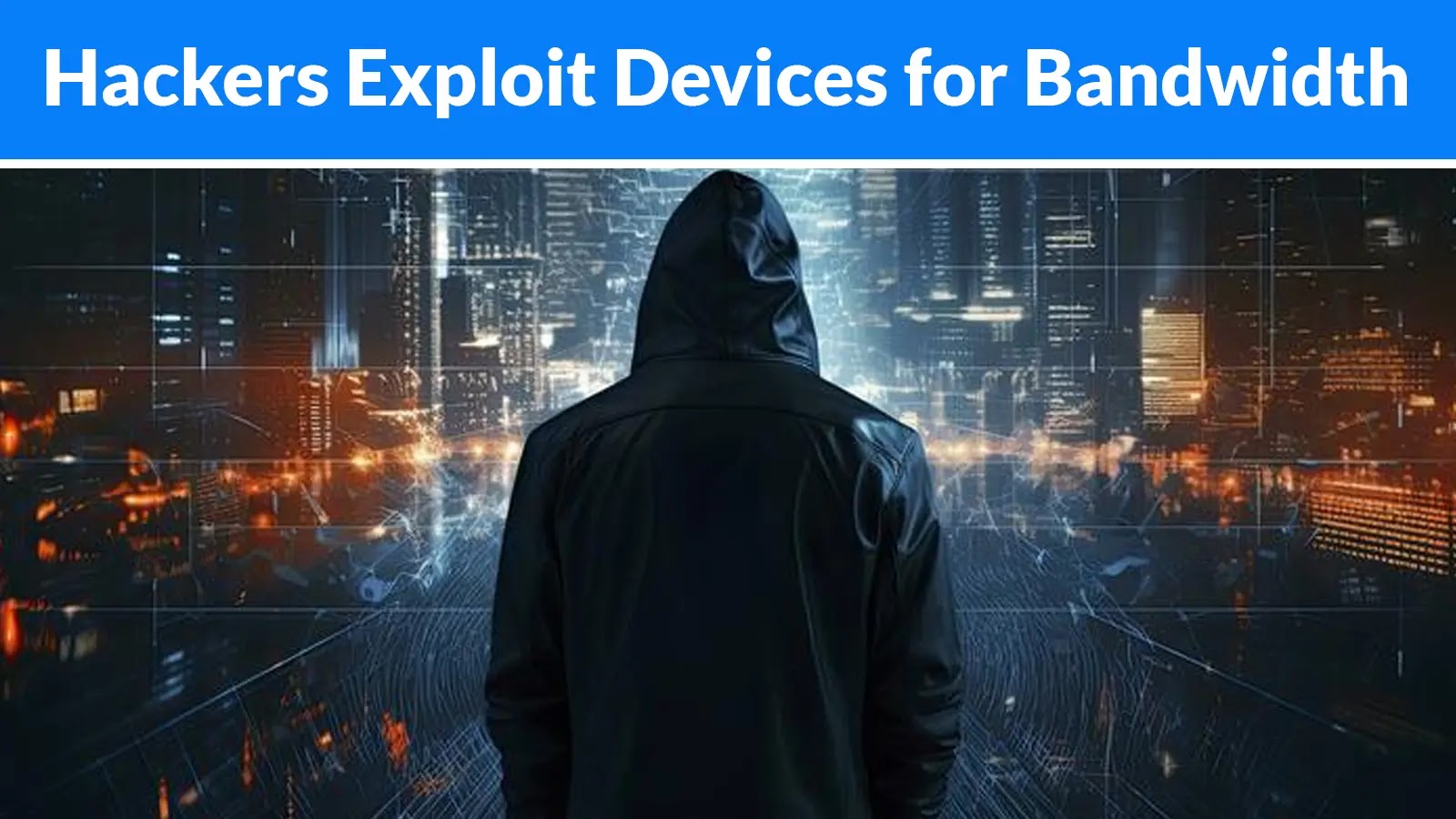 Threat Actors Gaining Access to Victims’ Machines and Monetizing Access to Their Bandwidth