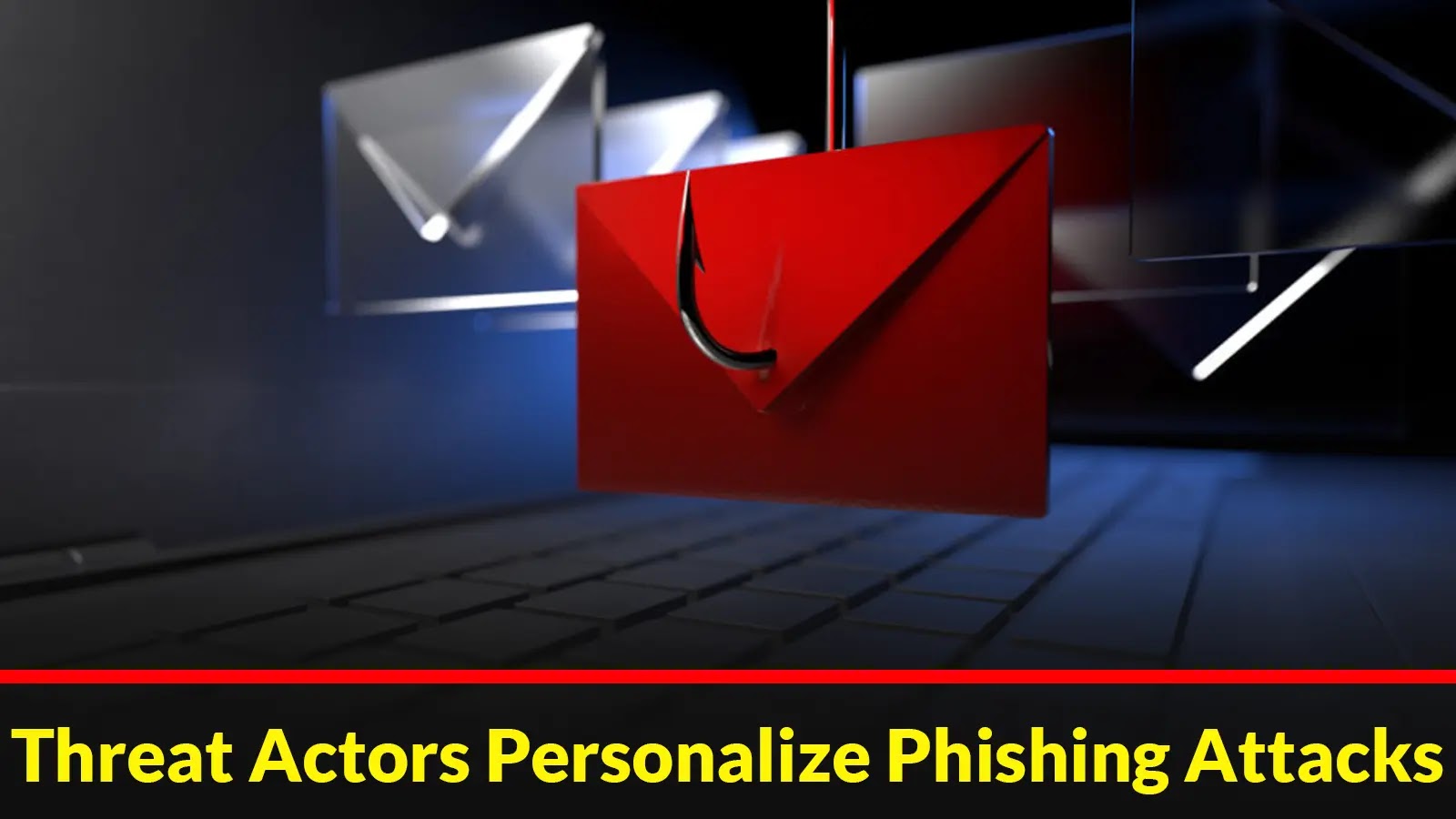 Threat Actors Personalize Phishing Attacks With Advanced Tactics for Malware Delivery