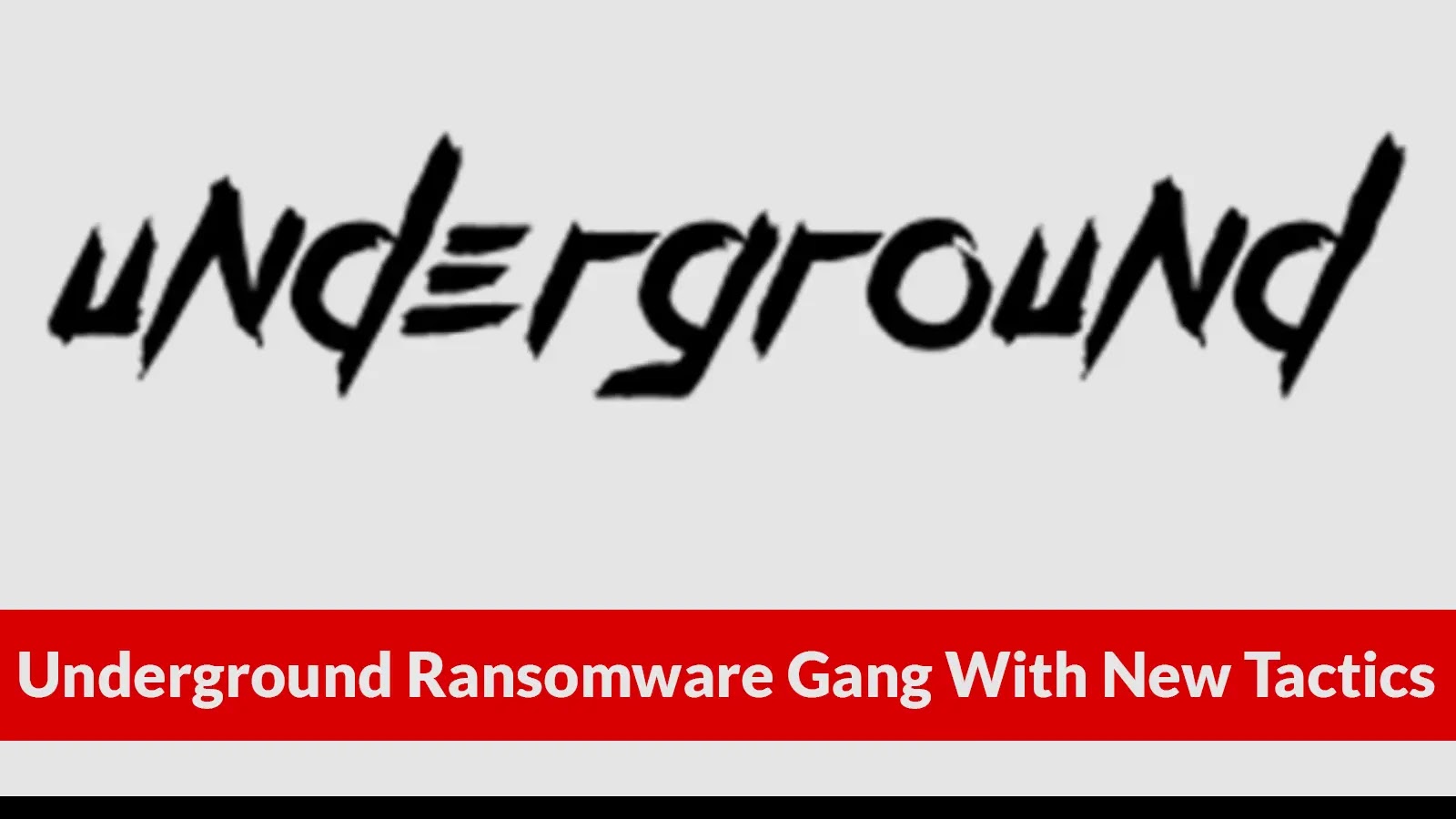 Underground Ransomware Gang With New Tactics Against Organizations Worldwide