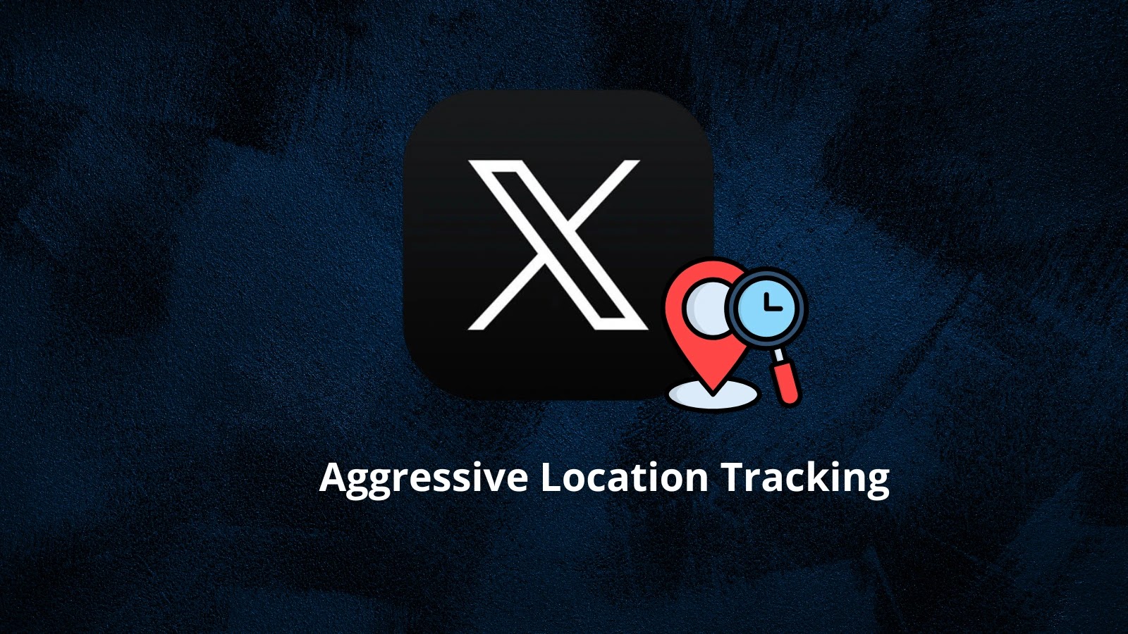 X/Twitter The Most Aggressive Social Media App Collecting Users Location Information