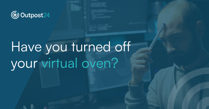 Have You Turned Off Your Virtual Oven?
