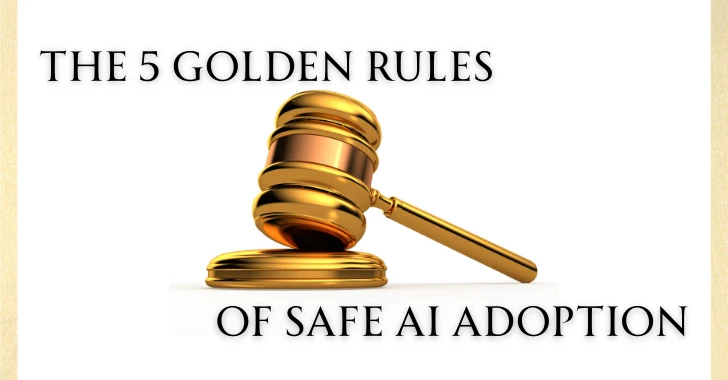 The 5 Golden Rules of Safe AI Adoption