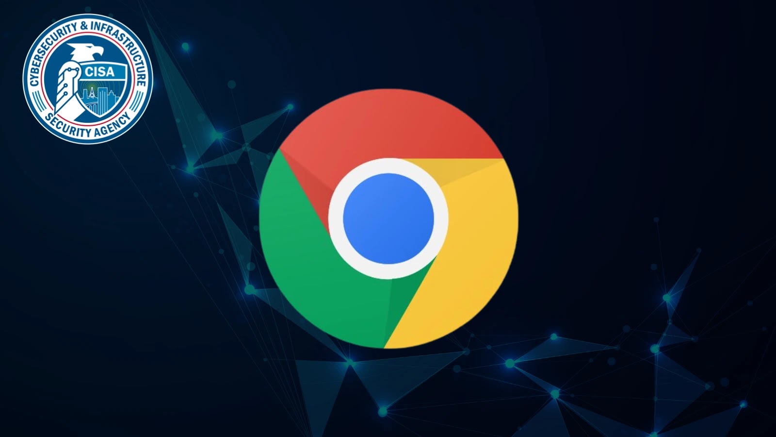 CISA Warns of Google Chrome 0-Day Vulnerability Exploited in Attacks