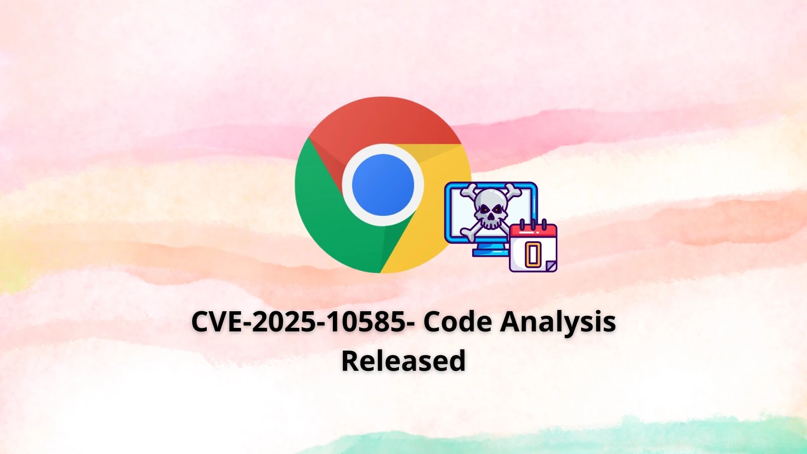 Chrome Type Confusion 0-Day Vulnerability Code Analysis Released