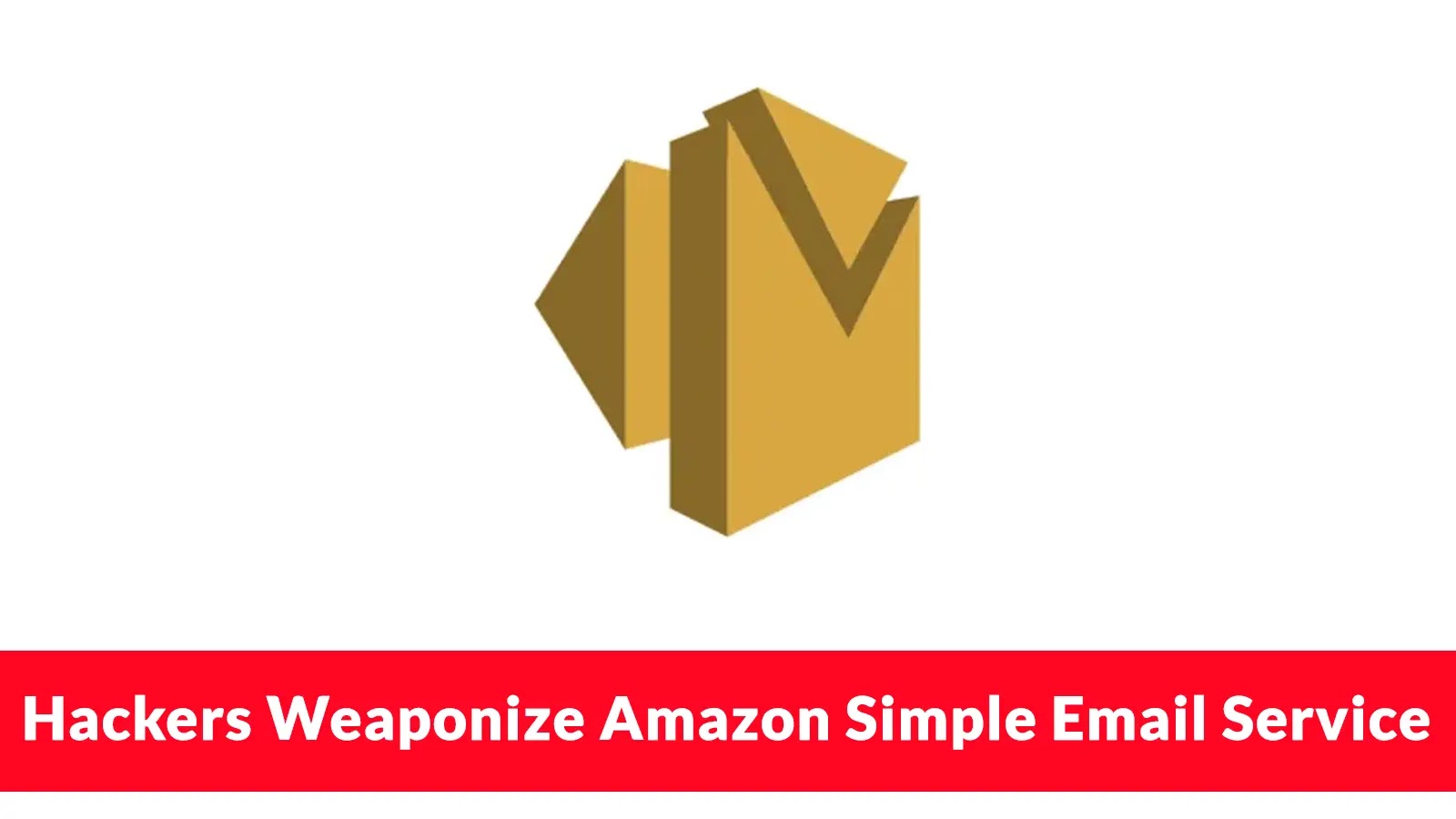 Hackers Weaponizee Amazon Simple Email Service to Send 50,000+ Malicious Emails Per Day