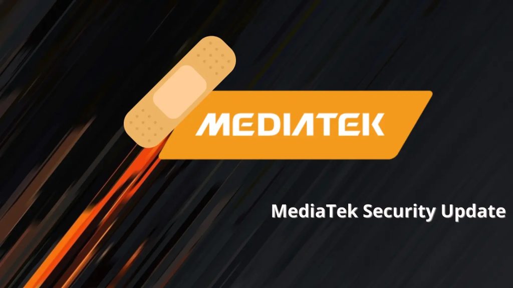 MediaTek Security Update - Patch for Multiple Vulnerabilities Across ...