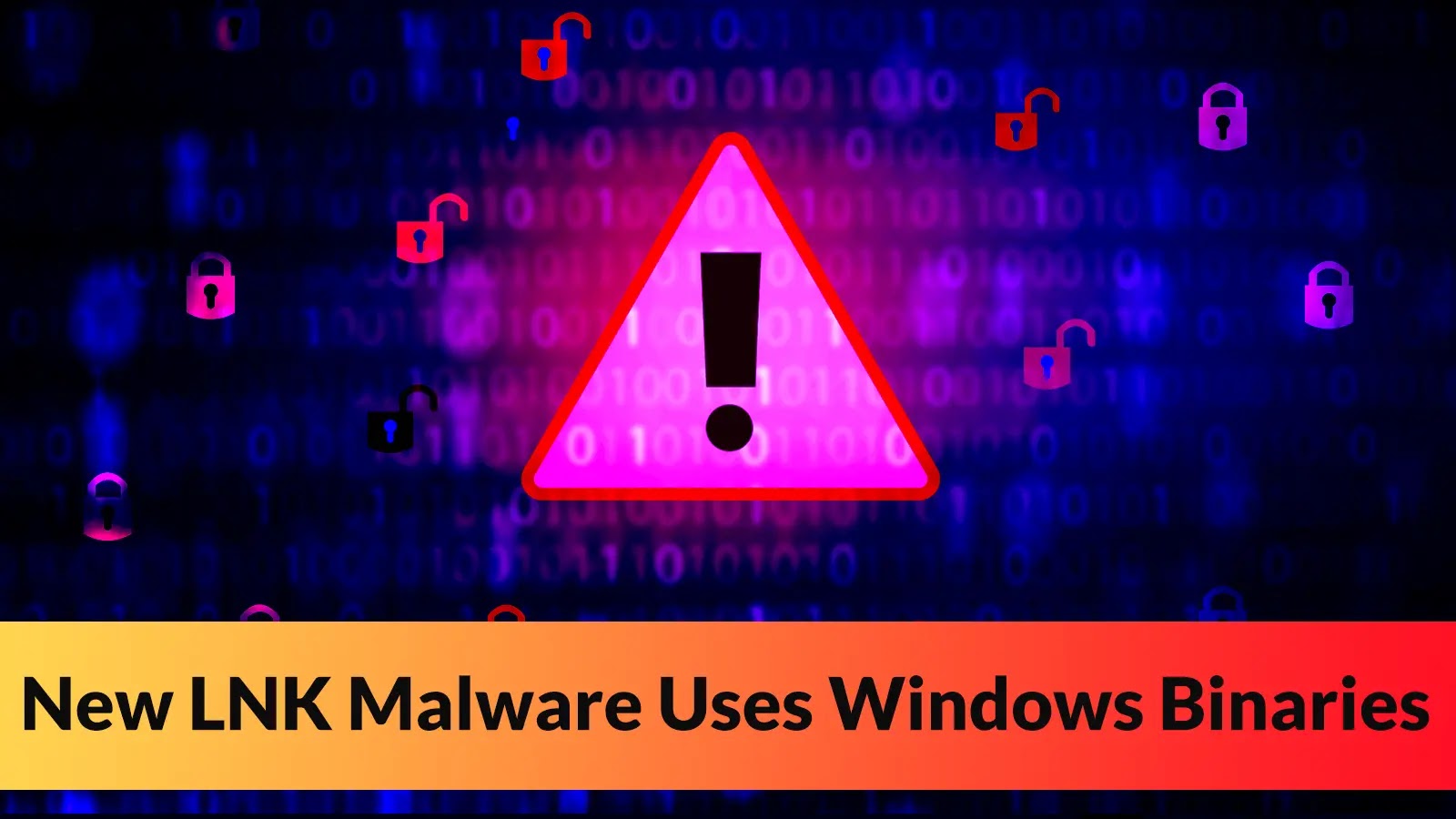 New LNK Malware Uses Windows Binaries to Bypass Security Tools and Execute Malware