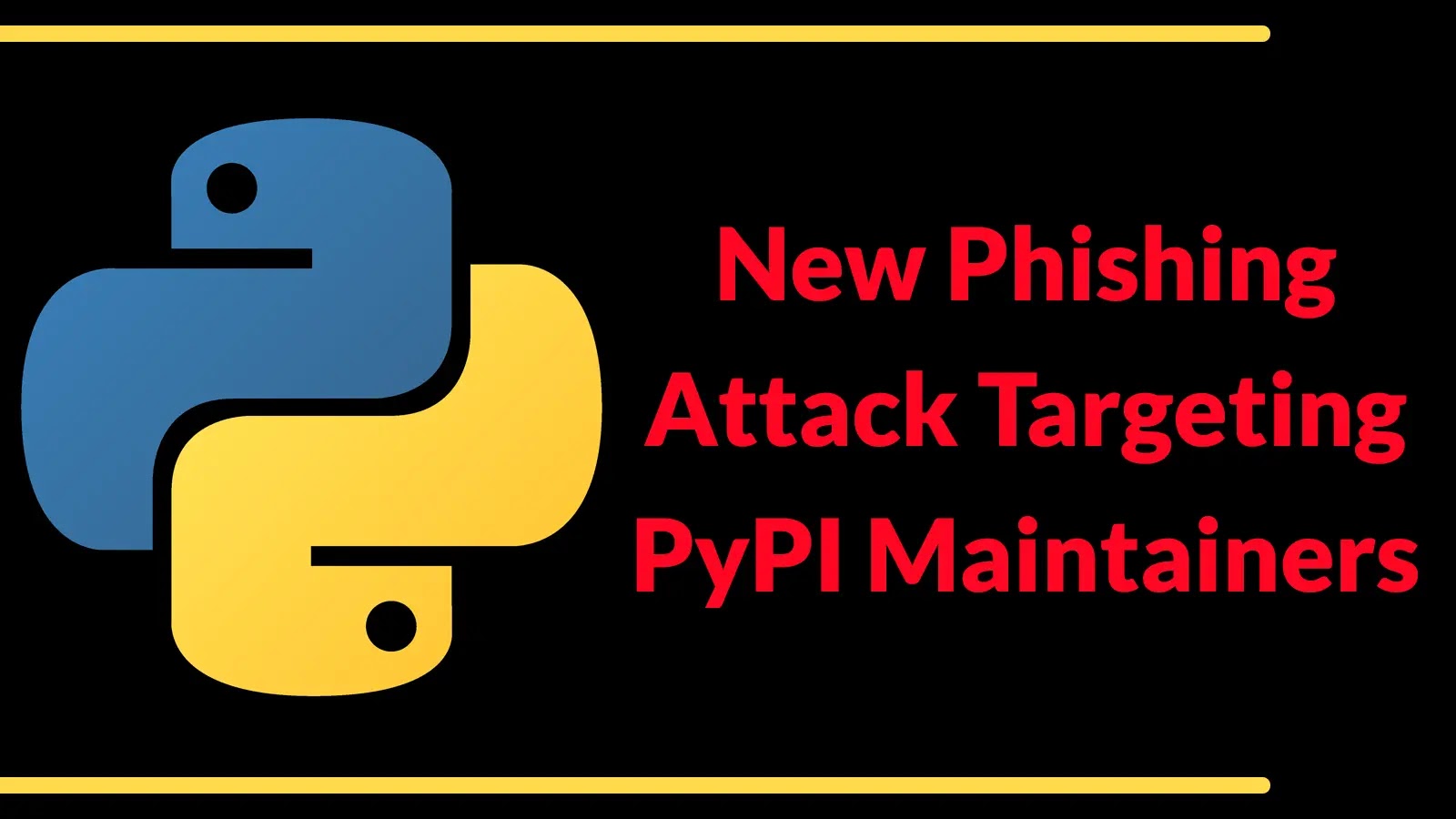 New Phishing Attack Targeting PyPI Maintainers to Steal Login Credentials