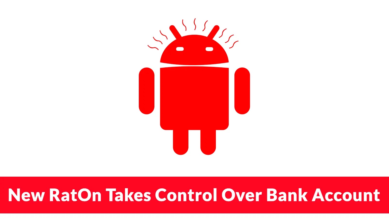 New RatOn Takes Control Over Bank Account and Initiates Automated Money Transfers