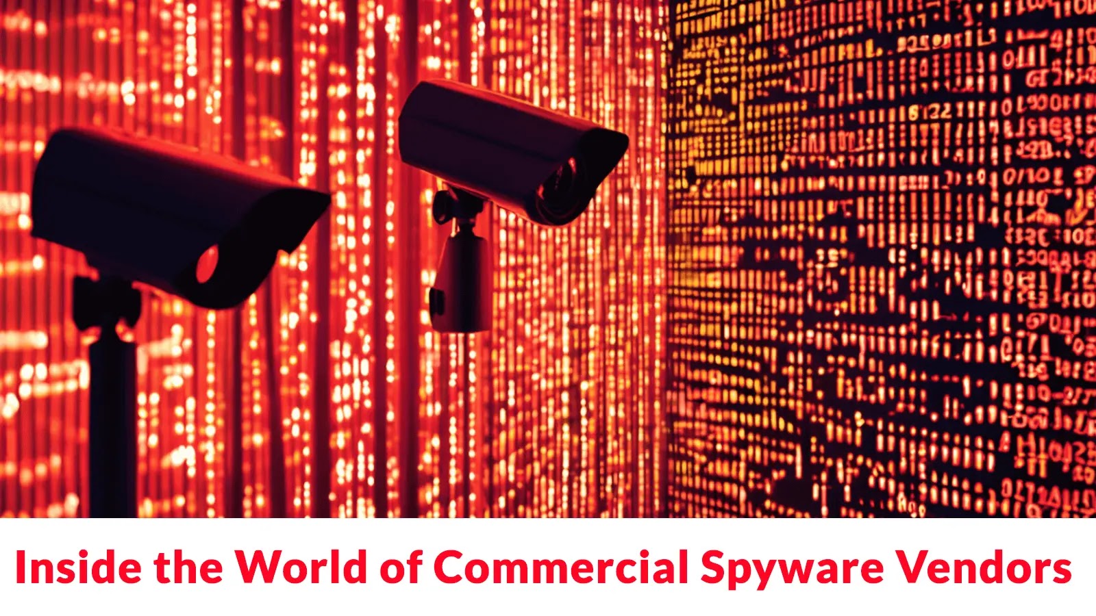 New Report on Commercial Spyware Vendors Detailing Their Targets and Infection Chains