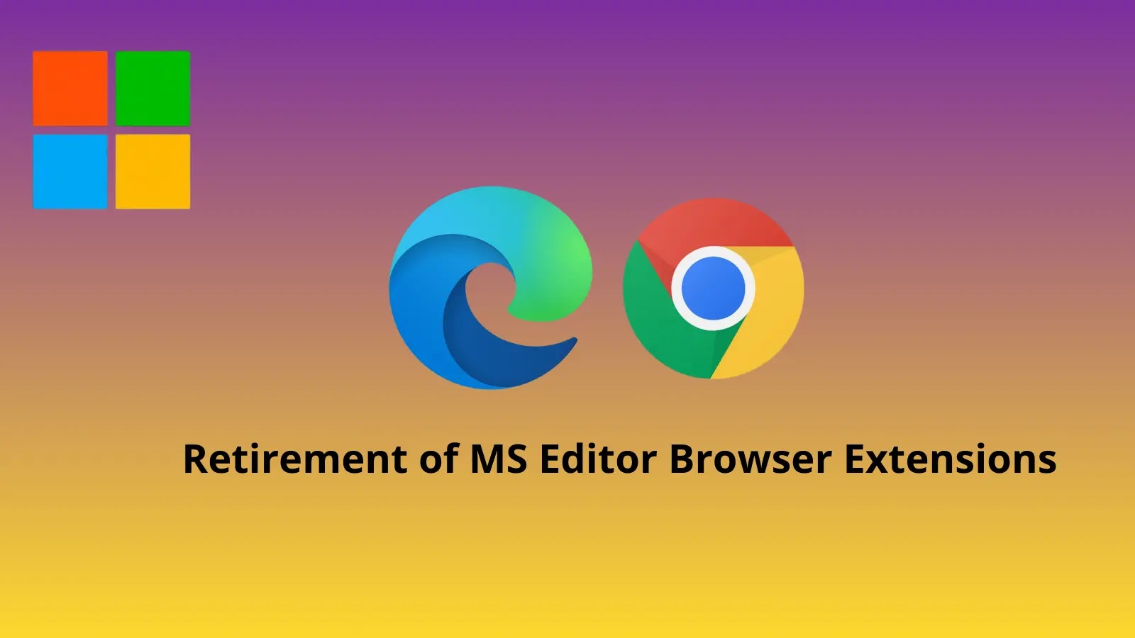 Microsoft to Kill Popular Editor Browser Extensions on Edge and Chrome