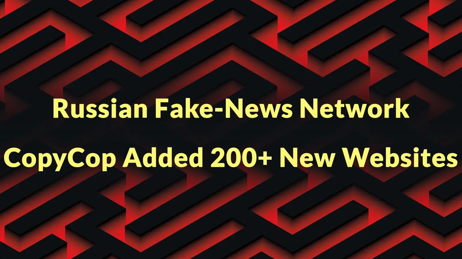Russian Fake-News Network CopyCop Added 200+ New Websites to Targets US, Canada and France