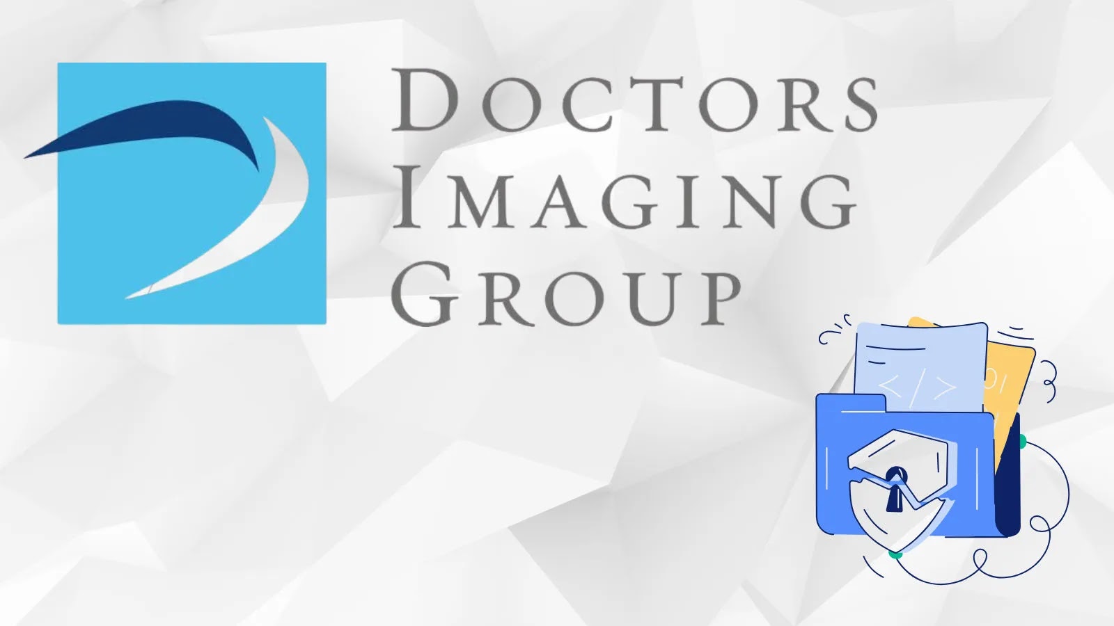 Doctors Imaging Group Suffers Data Breach